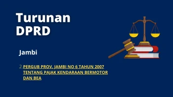 1. PERGUB PROV. JAMBI NO 6 YEAR 2007 CONCERNING MOTOR VEHICLES TAX AND DUTIES