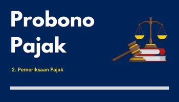 Probono Pajak 2 Pemeriksaan Pajak