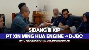 [SIDANG KIP] Sidang III Penyelesaian Sengketa di KIP PT Xin Ming Hua Engine