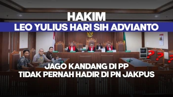 Hakim Leo Yulius Hari Sih Advianto, DKK. Jago kandang di PP, tidak pernah hadir di PN Jakpus