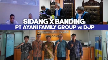 [SIDANG PENGADILAN PAJAK] Sidang X Banding PT Ayani Family Group Melawan DJP